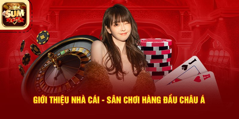 Giới Thiệu SumClub – Sự Lựa Chọn Hàng Đầu